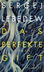 Cover: Das perfekte Gift - S. Fischer