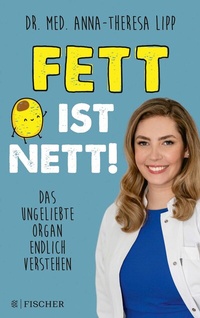 Abbildung von: Fett ist nett. Das ungeliebte Organ endlich verstehen - S. Fischer