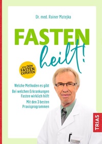Abbildung von: Fasten heilt! - TRIAS