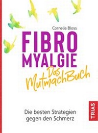 Abbildung von: Fibromyalgie - Das Mutmach-Buch - TRIAS