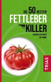 Abbildung von: Die 50 besten Fettleber-Killer - TRIAS