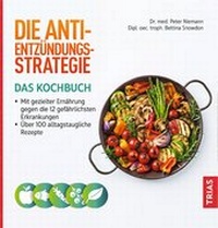 Abbildung von: Die Anti-Entzündungs-Strategie - Das Kochbuch - TRIAS