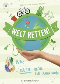 Abbildung von: Welt retten! - FISCHER Sauerländer
