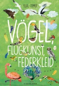 Cover: V&ouml;gel, Flugkunst, Federkleid - FISCHER Sauerl&auml;nder
