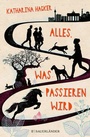 Cover: Alles, was passieren wird - FISCHER Sauerländer