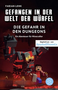 Abbildung von: Gefangen in der Welt der Würfel. Die Gefahr in den Dungeons. Ein Abenteuer für Minecrafter - FISCHER Sauerländer