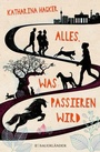 Cover: Alles, was passieren wird - FISCHER Sauerländer
