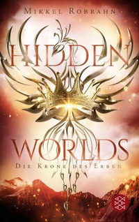 Abbildung von: Hidden Worlds 2 - Die Krone des Erben - FISCHER Sauerländer