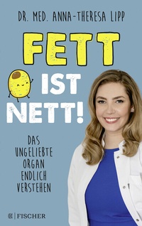 Abbildung von: Fett ist nett. Das ungeliebte Organ endlich verstehen - FISCHER Krüger