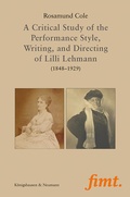 Cover: A Critical Study of the Performance Style, Writing, and Directing of Lilli Lehmann (1848-1929) - K&ouml;nigshausen & Neumann