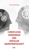 Cover: Christliche Vordenker der sozialen Marktwirtschaft - fe-medienvlg