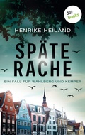 Cover: Sp&auml;te Rache: Der erste Fall f&uuml;r Kemper & Wahlberg - dotbooks