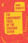 Cover: The Conspiracy Trial of the Chicago Seven - University of Chicago Press