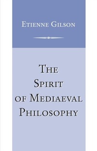 Abbildung von: The Spirit of Mediaeval Philosophy - University of Notre Dame Press