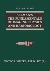Abbildung von: Selman's The Fundamentals of Imaging Physics and Radiobiology - Charles C Thomas Publisher, Ltd.