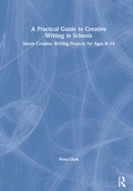 Cover: A Practical Guide to Creative Writing in Schools - Routledge