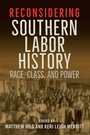 Cover: Reconsidering Southern Labor History - University Press of Florida