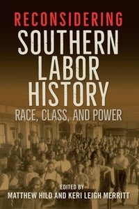 Enlarge image Cover: Reconsidering Southern Labor History - University Press of Florida
