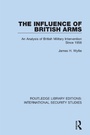 Cover: The Influence of British Arms - Routledge