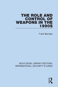 Cover: The Role and Control of Weapons in the 1990s - Routledge