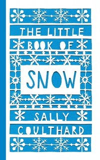 Abbildung von: Little Book of Snow - Chronicle Books LLC