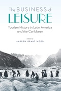 Cover: The Business of Leisure - University of Nebraska Press