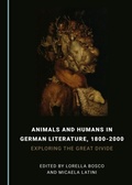 Cover: Animals and Humans in German Literature, 1800-2000 - Cambridge Scholars Publishing