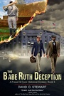 Cover: Babe Ruth Deception (A Fraser and Cook Historical Mystery, Book 3) - ePublishing Works!