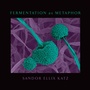 Cover: Fermentation as Metaphor - Rizzoli