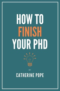 Enlarge image Cover: How to Finish Your PhD - Catherine Pope