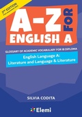 Cover: A-Z for English A: Literature and Language & Literature 2nd ed - Elemi International Schools Publisher
