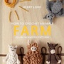 Cover: How to Crochet Animals: Farm - Pavilion