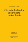 Cover: Allgemeine Rechtslehre als juristische Strukturtheorie - Mohr Siebeck