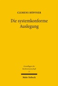 Cover: Die systemkonforme Auslegung - Mohr Siebeck
