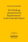 Cover: Die Erfindung "demokratischer Repr&auml;sentation" in den Federalist Papers - Mohr Siebeck