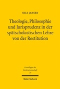Cover: Theologie, Philosophie und Jurisprudenz in der sp&auml;tscholastischen Lehre von der Restitution - Mohr Siebeck