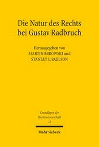 Abbildung von: Die Natur des Rechts bei Gustav Radbruch - Mohr Siebeck