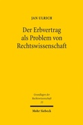 Bild: Der Erbvertrag als Problem von Rechtswissenschaft - Mohr Siebeck