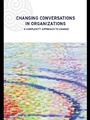Cover: Changing Conversations in Organizations - Routledge
