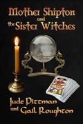 Cover: Mother Shipton and the Sister Witches - Bwl Publishing Inc.