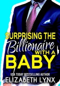 Cover: Surprising the Billionaire with a Baby (Blue Ridge Mountain Billionaires, #1) - Elizabeth Lynx