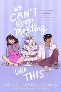 Cover: We Can't Keep Meeting Like This - Simon & Schuster Books for Young Readers