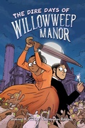 Cover: The Dire Days of Willowweep Manor - MARGARET K MCELDERRY BOOKS