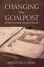 Cover: Changing the Goalpost of New Testament Textual Criticism - Wipf and Stock Publishers