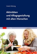 Cover: Aktivit&auml;ten und Alltagsgestaltung mit alten Menschen - Urban & Fischer