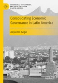 Cover: Consolidating Economic Governance in Latin America - Palgrave Macmillan