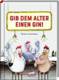 Cover: Gib dem Alter einen Gin! - Coppenrath