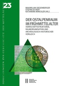 Cover: Der Ostalpenraum im Fr&uuml;hmittelalter - Verlag der &ouml;sterreichischen Akademie der Wissenschaften