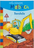 Cover: Mein sch&ouml;nstes Malbuch. Baustelle - Tessloff Verlag Ragnar Tessloff GmbH & Co. KG