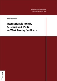 Abbildung von: Internationale Politik, Kolonien und Militär im Werk Jeremy Benthams - Tectum Wissenschaftsverlag